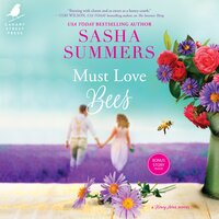 Must Love Bees - Sasha Summers