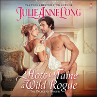 How to Tame a Wild Rogue: The Palace of Rogues - Julie Anne Long