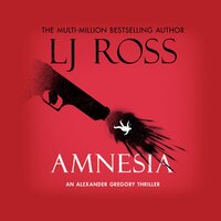 Amnesia: An Alexander Gregory Thriller (The Alexander Gregory Thrillers Book 6) - LJ Ross