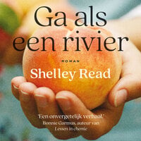 Ga als een rivier - Shelley Read