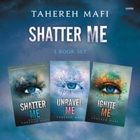 Shatter Me 3-Book Set 1: Shatter Me/Unravel Me/Ignite Me - Tahereh Mafi