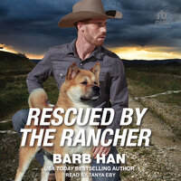 Rescued by the Rancher - Barb Han