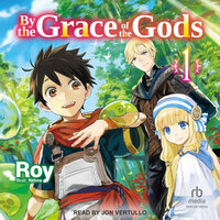 By the Grace of the Gods: Volume 1 - Roy