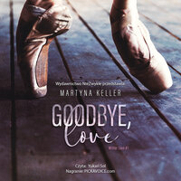 Goodbye, love - Keller Martyna