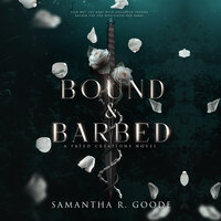 Bound & Barbed - Samantha R. Goode