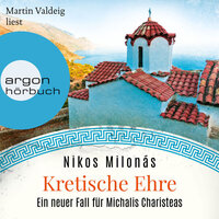 Kretische Ehre - Michalis Charisteas Serie, Band 4 (Ungekürzte Lesung) - Nikos Milonás