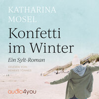 Konfetti im Winter: Ein Sylt-Roman - Katharina Mosel