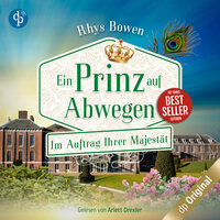 Ein Prinz auf Abwegen - Im Auftrag Ihrer Majestät-Reihe, Band 9 (Ungekürzt) - Rhys Bowen
