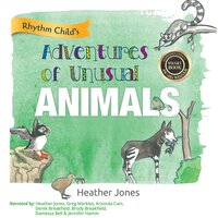 Adventures of Unusual Animals - Heather Jones