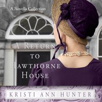 A Return To Hawthorne House - Kristi Ann Hunter