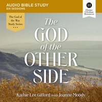 The God of the Other Side: Audio Bible Studies - Kathie Lee Gifford