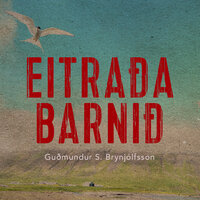 Eitraða barnið - Guðmundur S. Brynjólfsson