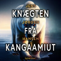Knægten fra Kangaamiut - Jens Jørgen Hansen