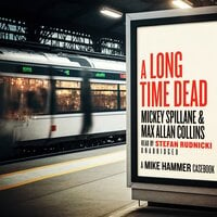 A Long Time Dead: A Mike Hammer Casebook - Mickey Spillane, Max Allan Collins