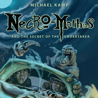 Necro-Mathias #1: Necro-Mathias and the Secret of the Undertaker - Michael Kamp
