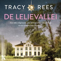 De lelievallei: Een rijke erfgename, een onverwachte vriendschap en een schokkend schandaal... - Tracy Rees