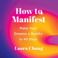 How to Manifest - Laura Chung