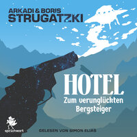 Hotel Zum verunglückten Bergsteiger - Arkadi Strugatzki, Boris Strugatzki
