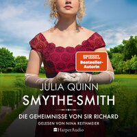 SMYTHE-SMITH. Die Geheimnisse von Sir Richard (ungekürzt): Roman - Julia Quinn