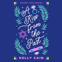 A Kiss from the Past - Kelly Cain