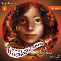 Woodwalkers - Hollys Geheimnis – Das Hörspiel - Katja Brandis