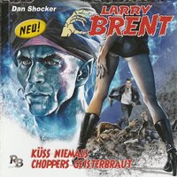 Larry Brent, Folge 5: Küss niemals Choppers Geisterbraut - Jürgen Grasmück