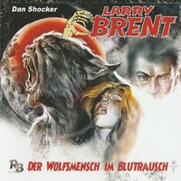 Larry Brent, Folge 7: Der Wolfsmensch im Blutrausch - Jürgen Grasmück