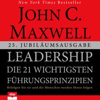 Leadership. Die 21 wichtigsten Führungsprinzipien. 25. Jubiläumsausgabe - John C. Maxwell