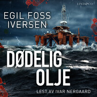Dødelig olje - Egil Foss Iversen