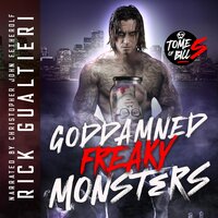 Goddamned Freaky Monsters: A Horror Comedy Nightmare - Rick Gualtieri