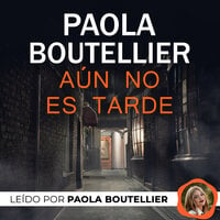 Aún no es tarde - Paola Boutellier