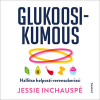Glukoosikumous: Hallitse helposti verensokeriasi - Jessie Inchauspé