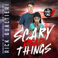 Scary Dead Things: A Horror Comedy Catastrophe - Rick Gualtieri