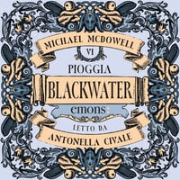 Pioggia. Blackwater VI - Michael McDowell