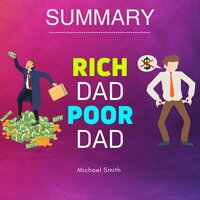 Summary: Rich Dad Poor Dad - Michael Smith
