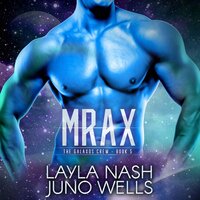 Mrax - Layla Nash, Juno Wells