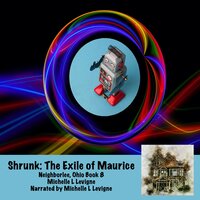 Shrunk: The Exile of Maurice - Michelle L. Levigne