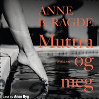 Muttra og meg - Anne B. Ragde
