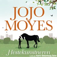 Hestekunstneren - Jojo Moyes