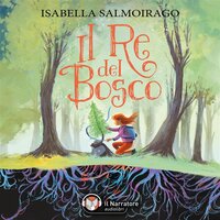 Il Re del Bosco - Isabella Salmoirago