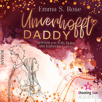 Unverhofft Daddy - Unverhofft in Seattle, Band 2 (ungekürzt) - Emma S. Rose