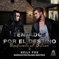 Tentados por el Destino 2 (Tempted by Destiny 2): Desafiando al Destino (Tempting Fate) - Keily Fox