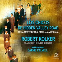 Los chicos de Hidden Valley Road (Hidden Valley Road) - Robert Kolker
