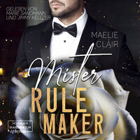 Mister Rulemaker - Mister Romance, Band 1 (ungekürzt) - Maelie Clair