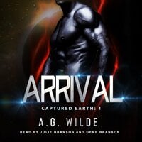 Arrival: A Sci-fi Alien Invasion Romance - A.G. Wilde