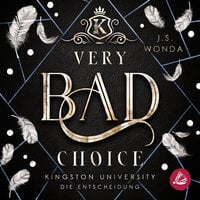 Very Bad Choice: Kingston University, Die Entscheidung - J. S. Wonda