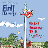 När Emil hissade upp lilla Ida i flaggstången - Astrid Lindgren
