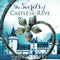 The Secrets of Castle Du Rêve - Katy Sobey, Hannah Emery