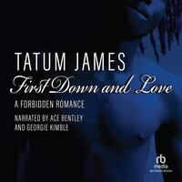 First Down and Love: A Forbidden Romance - Tatum James