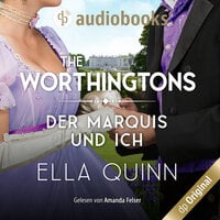 Der Marquis und ich - The Worthingtons, Band 4 (Ungekürzt) - Ella Quinn